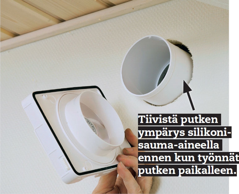 Kylpyhuonetuuletin: Aseta reikään pitkä putki
