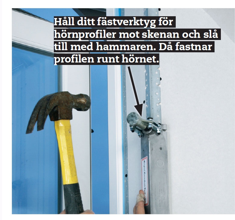 Inreda vind: På utåtgående hörn monteras hörnskydd av metall