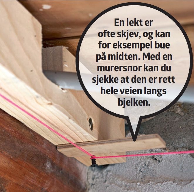 Frilagte tak bjelker: Sjekk om lekten er skjev og må rettes opp
