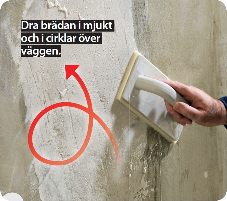 Efter en halvtimme kan ytan finputsas