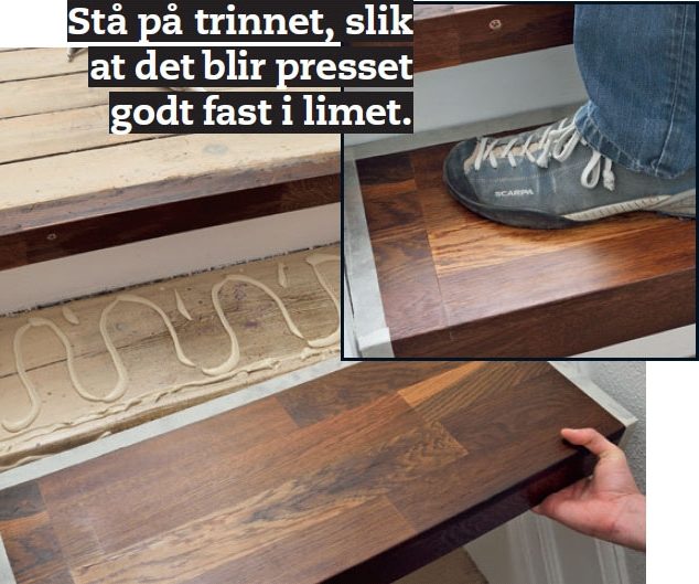 Nye trappetrinn: Lim på trinnene