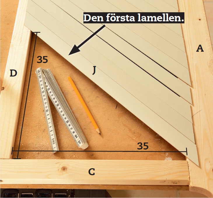 Elementskydd: Placera den första lamellen