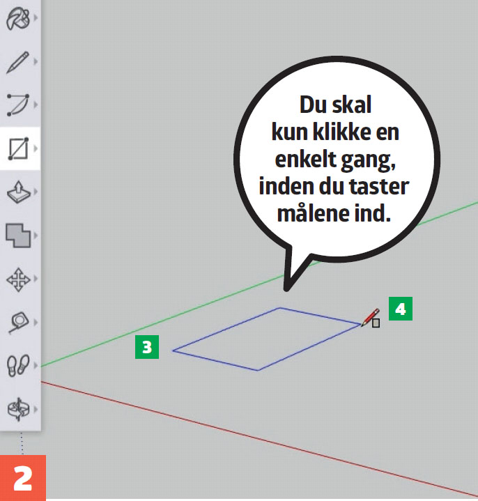 3d tegneprogram: Du skal kun klikke en enkelt gang, inden du taster målene ind.