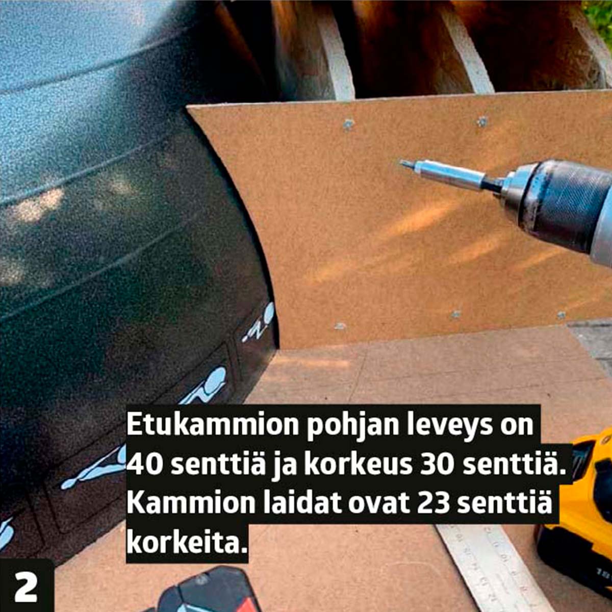 Etukammion muotti tehdään lastulevystä, ja kammio verhoillaan masoniitilla eli kovalevyllä