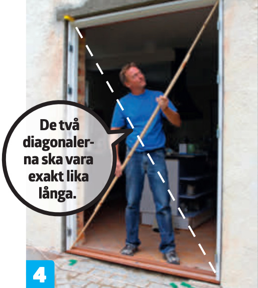 De två diagonalerna ska vara exakt lika långa.