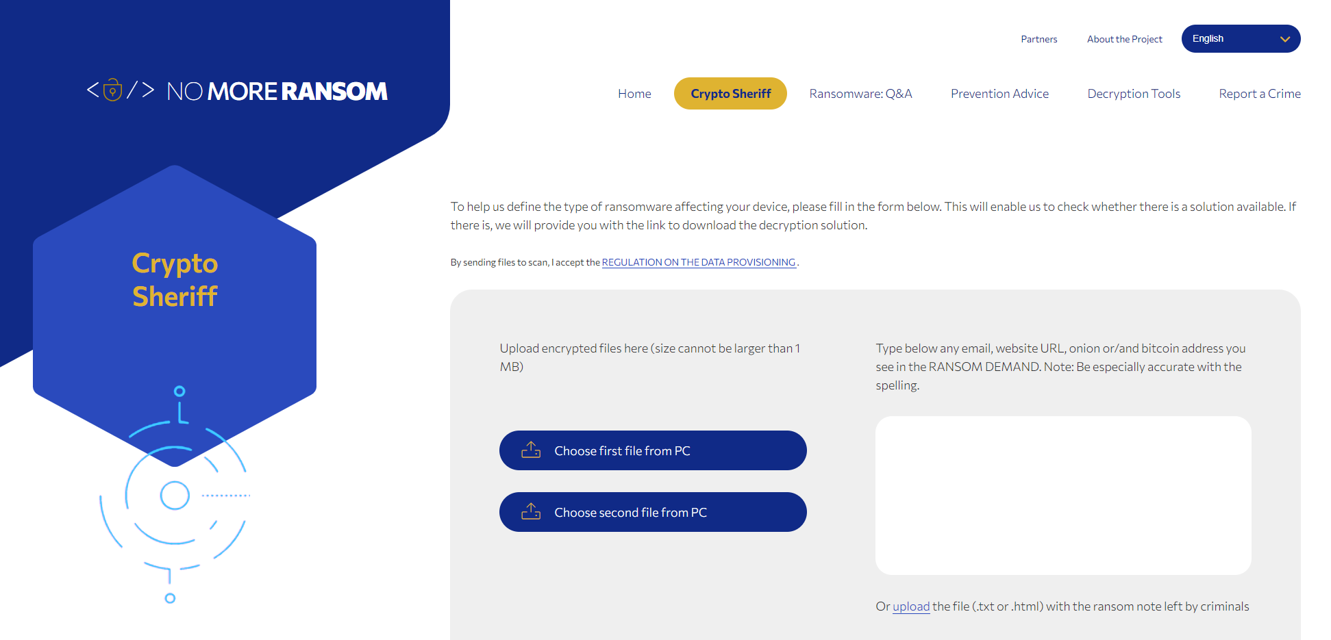 Du skal uploade to eksemplarer af dine egne filer, som er krypterede af ransomware. Så undersøges algoritmen og du får måske et værktøj, der kan redde filerne.
