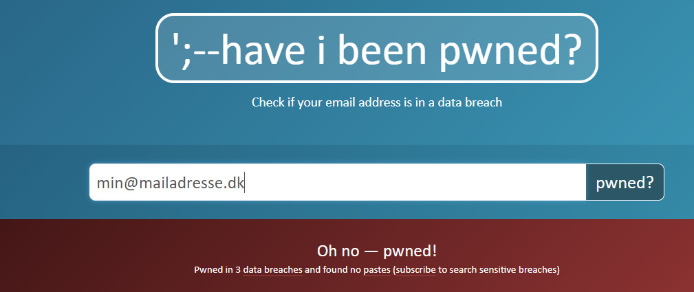 Hjemmesiden haveibeenpwned.com fortæller dig, om dine data er blevet lækket