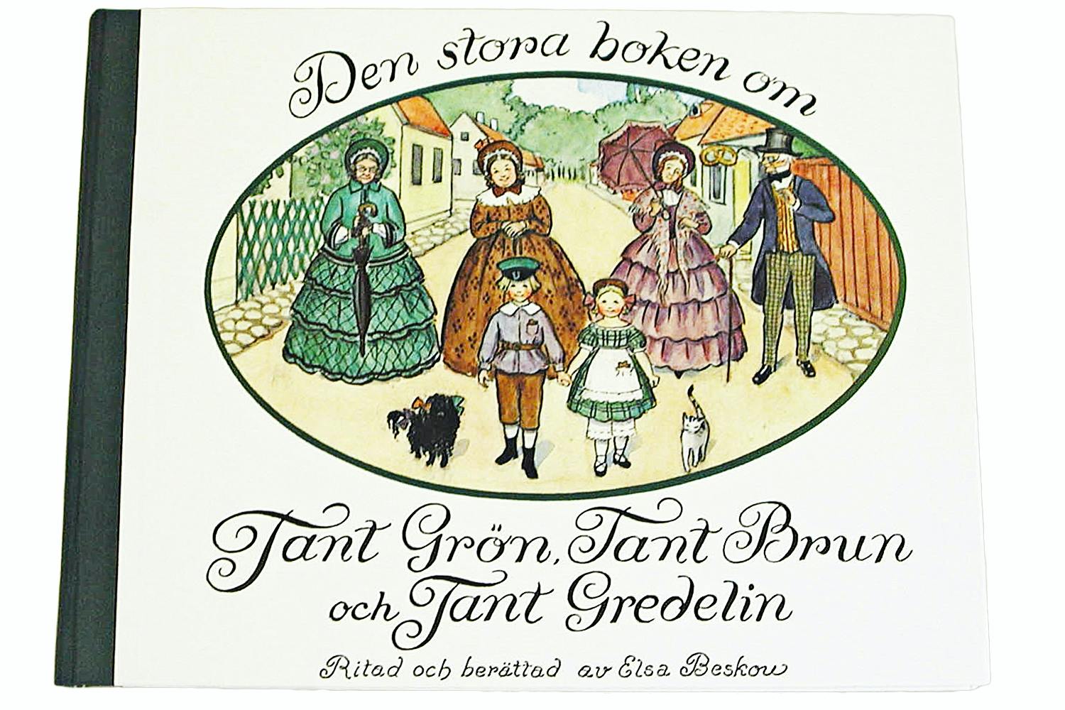 "Den stora boken om Tant Grön, Tant Brun och Tant Gredelin" ritad och berättad av Elsa Beskow.