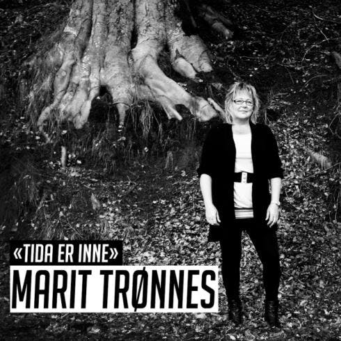 Tida er inne, Marit Trønnes